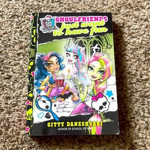 Ghoulfriends Just Want to Have Fun paperback of Monster High Characters